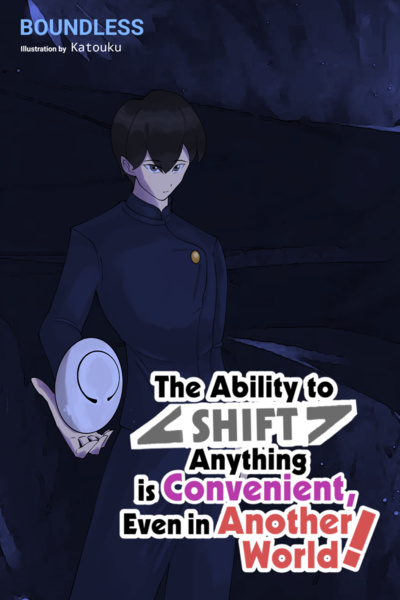 The Ability to Shift Anything is Convenient, Even in Another World!