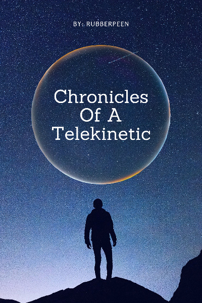 Chronicles Of A Telekinetic
