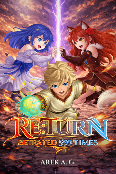 ReturN: Betrayed 599 Times [A Loop story but without Looping][Progression]