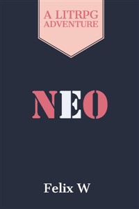 Neo - A LitRPG Adventure