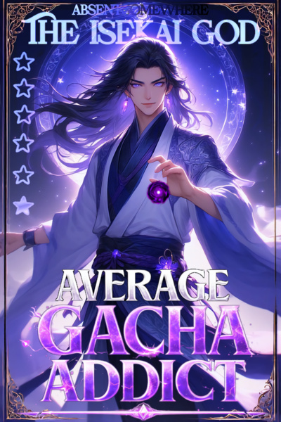 Average Gacha Addict [Xianxia Gamelit | God MC disguised as a Summon]