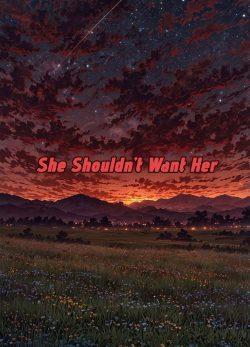 She Shouldn’t Want Her