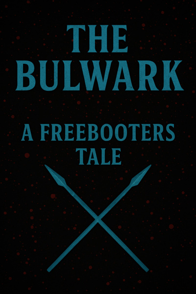 The Bulwark: A Freebooters Tale