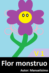 Flor monstruo [Spanish]