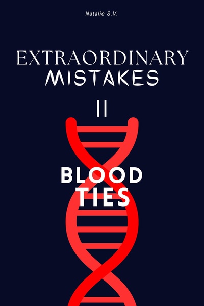 Extraordinary Mistakes II - Blood Ties