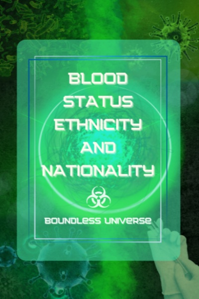 Blood, Status, Ethnicity, and Nationality