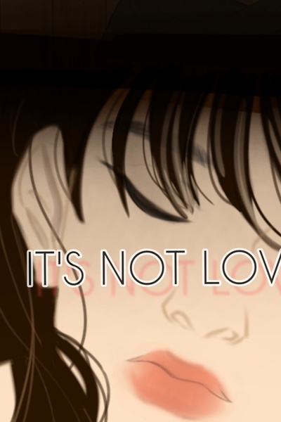 It's Not Love
